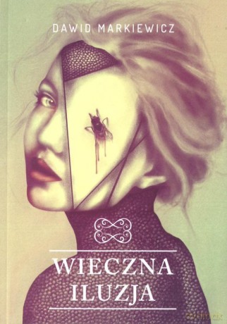 Wieczna iluzja - Dawid Markiewicz [KSIĄŻKA]