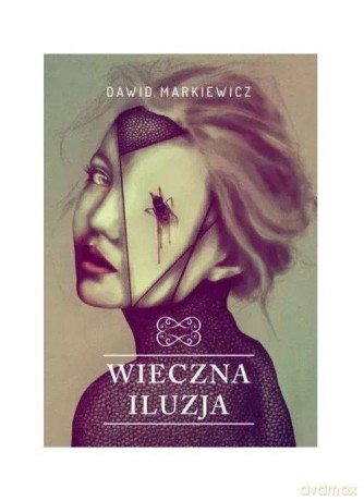 Wieczna iluzja - Dawid Markiewicz [KSIĄŻKA]