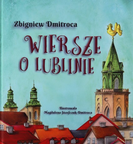 Wiersze o Lublinie - Zbigniew Dmitroca [KSIĄŻKA]