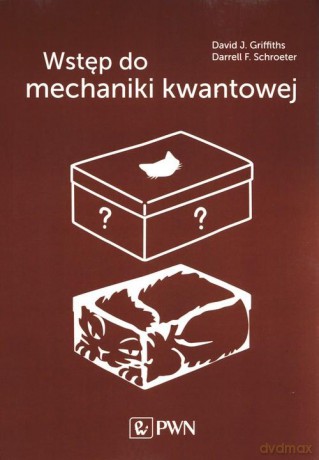 Wstęp do mechaniki kwantowej. - J. Griffiths David, F. Schroete Darrell [KSIĄŻKA]