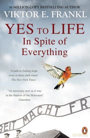 Yes To Life In Spite of Everything - Viktor E Frankl [KSIĄŻKA]