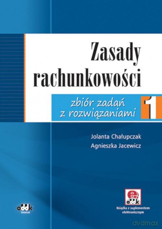 Zasady rachunkowości Zbiór zadań z rozwiązaniami 1 - Jolanta Chałupczak, Agnieszka Jacewicz [KSIĄŻKA]
