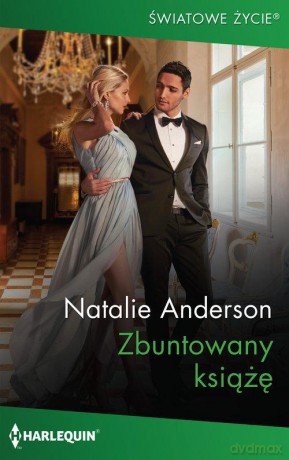 Zbuntowany książę - Natalie Anderson [KSIĄŻKA]