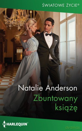 Zbuntowany książę - Natalie Anderson [KSIĄŻKA]