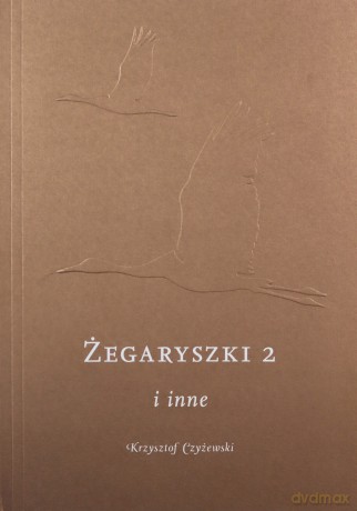 Żegaryszki 2 i inne - Krzysztof Czyżewski [KSIĄŻKA]