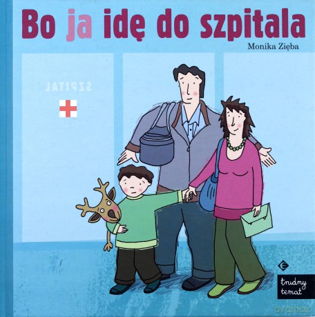 Bo Ja Idę Do Szpitala (twarda) - Monika Zięba [KSIĄŻKA]