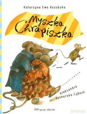 Myszka Chrapiszka (twarda) - Katarzyna Ewa Kozubska [KSIĄŻKA]