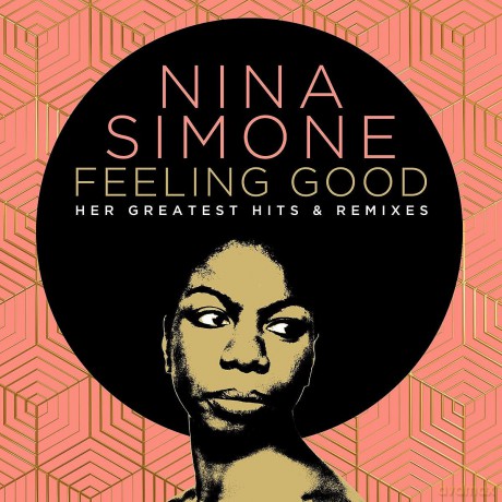 Nina Simone: Feeling Good: Her Greatest Hits And Remixes [2CD]