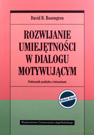110/20 Rozwijanie umiejętności w dial. motywującym wyd. II. Podręcznik praktyka z ćwiczeniami - David B. Rosengren [KSIĄŻKA]