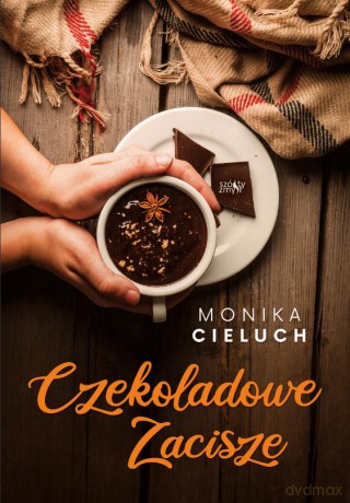 Czekoladowe Zacisze (Tom 1) - Monika Cieluch [KSIĄŻKA]