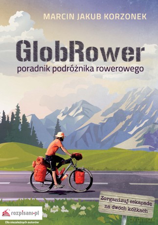 Globrower. Poradnik podróżnika rowerowego - Marcin Jakub Korzonek [KSIĄŻKA]