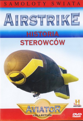 Wielka Encyklopedia Lotnictwa 65:AIRSTRIKE-Historia sterowców [DVD]