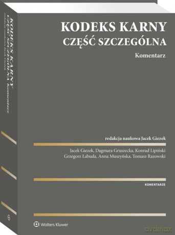 Kodeks karny. Część szczególna. Komentarz [KSIĄŻKA]