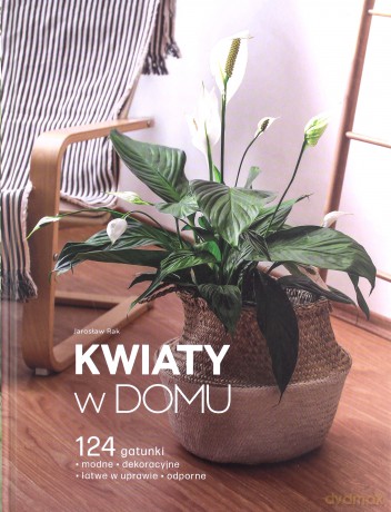 Kwiaty w domu - Jarosław Rak [KSIĄŻKA]