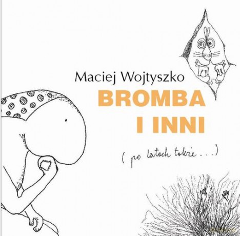 Bromba I Inni (PO Latach Także...) (twarda) - Maciej Wojtyszko [KSIĄŻKA]