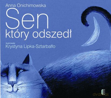 Sen Który Odszedł (twarda) - Anna Onichimowska [KSIĄŻKA]