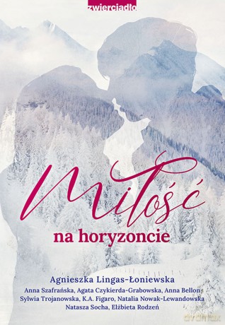 Miłość na horyzoncie. Antologia opowiadań w klimacie górskim [KSIĄŻKA]
