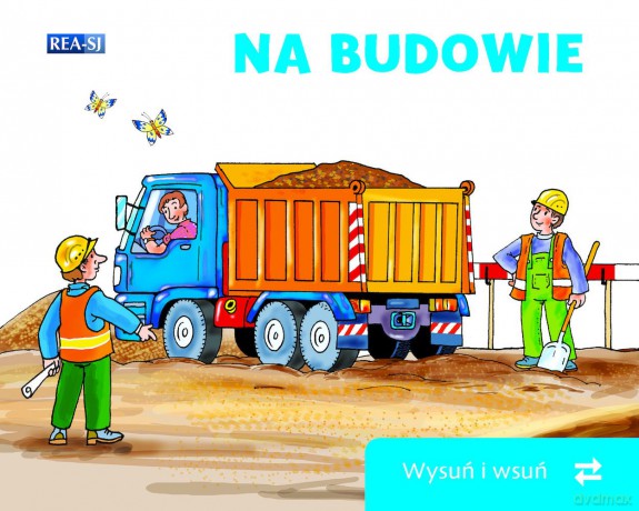 Na budowie. Wysuń/wsuń [KSIĄŻKA]