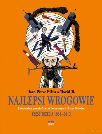 Najlepsi wrogowie. Lata 1984-2013. Część 3 - David B., Jean-Pierre Filiu [KSIĄŻKA]