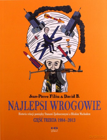 Najlepsi wrogowie. Lata 1984-2013. Część 3 - David B., Jean-Pierre Filiu [KSIĄŻKA]