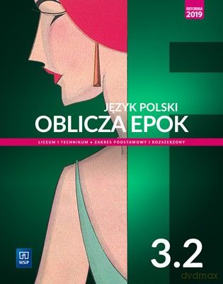Nowe język polski Oblicza epok podręcznik 3 część 2 liceum i technikum zakres podstawowy i rozszerzony - Chemperek Dariusz, Kalbarczyk Adam, Trześniowski Dariusz [KSIĄŻKA]