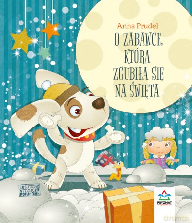 O zabawce, która zgubiła się na święta - Anna Prudel [KSIĄŻKA]
