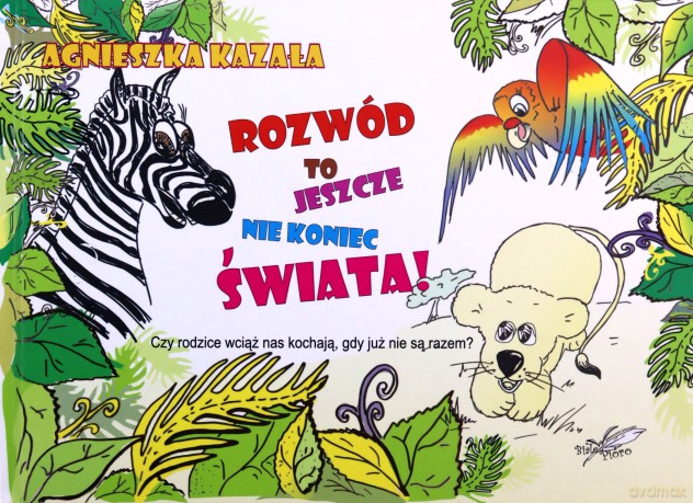 Rozwód to jeszcze nie koniec świata - Agnieszka Kazała [KSIĄŻKA]