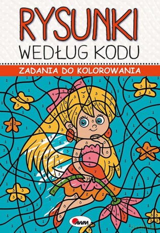 Rysunki według kodu. Zadania do kolorowania - Piotr Kozera [KSIĄŻKA]