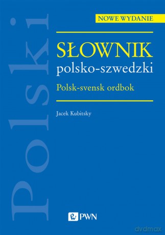 Słownik polsko-szwedzki. Polsk-svensk ordbok - Jacek Kubitsky [KSIĄŻKA]
