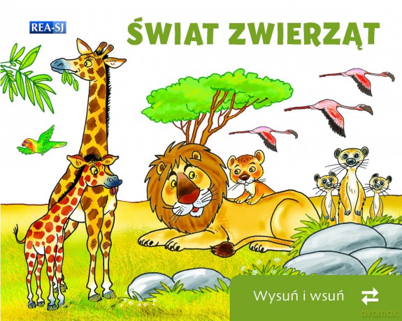 Świat zwierząt. Wysuń/wsuń [KSIĄŻKA]