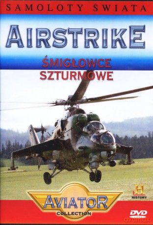 Wielka Encyklopedia Lotnictwa 66: AIRSTRIKE - Śmigłowce szturmowe [DVD]