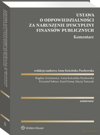 Ustawa o odpowiedzialności za naruszenie dyscypliny finansów publicznych. Komentarz [KSIĄŻKA]