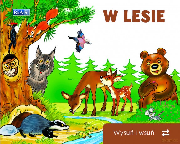 W lesie. Wysuń/wsuń [KSIĄŻKA]