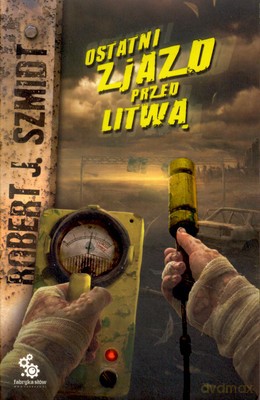 Ostatni Zjazd Przed Litwą - Robert J.Szmidt [KSIĄŻKA]