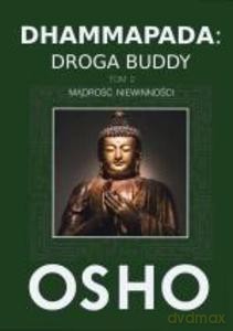 Dhammapada: Droga Buddy (Tom 2) Mądrość niewinności - OSHO [KSIĄŻKA]