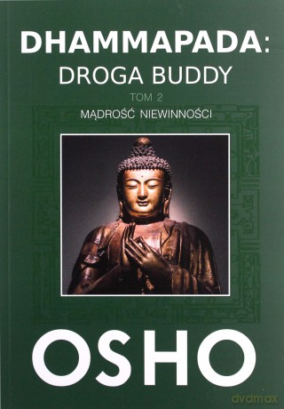 Dhammapada: Droga Buddy (Tom 2) Mądrość niewinności - OSHO [KSIĄŻKA]