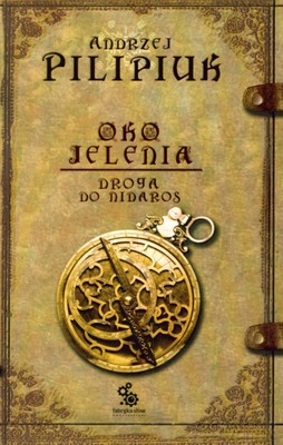 Oko Jelenia Droga Do Nidaros - Andrzej Pilipiuk [KSIĄŻKA]