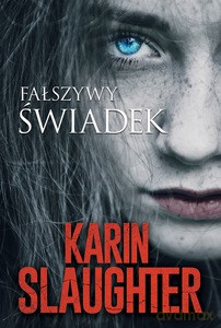 Fałszywy Świadek - Karin Slaughter [KSIĄŻKA]