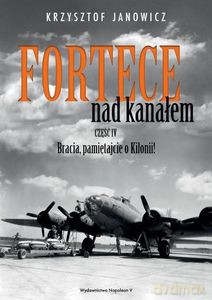 Fortece nad kanałem część IV. Bracia, pamiętajcie o Kilonii! - Krzysztof Janowicz [KSIĄŻKA]