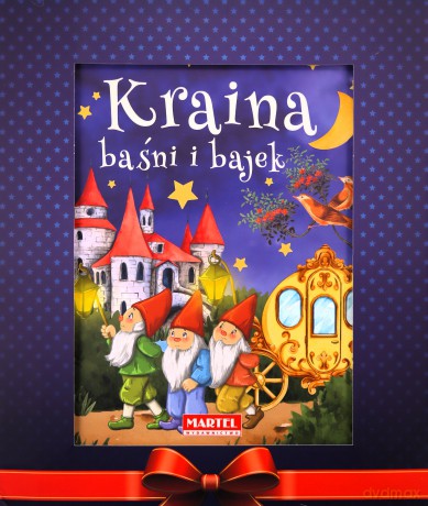 Kraina baśni i bajek w opakowaniu prezentowym [KSIĄŻKA]