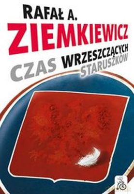 Czas Wrzeszczących Staruszków - Rafał A. Ziemkiewicz [KSIĄŻKA]