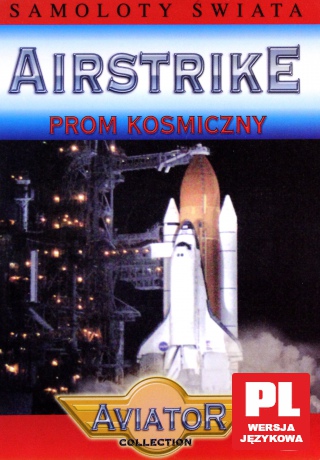 Wielka Encyklopedia Lotnictwa 69: AIRSTRIKE - Prom kosmiczny [DVD]