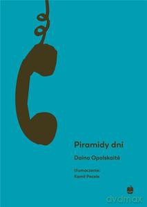 Piramidy dni - Daina Opolskaite [KSIĄŻKA]
