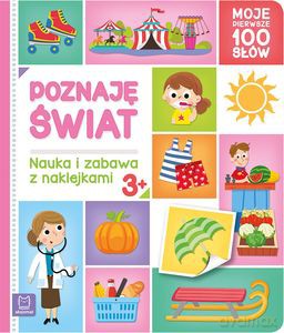 Poznaję świat. Moje pierwsze 100 słów. Nauka i zabawa z naklejkami, 3+ - Agnieszka Bator [KSIĄŻKA]