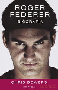 Roger Federer - Chris Bowers [KSIĄŻKA]