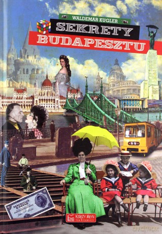 Sekrety Budapesztu - Waldemar Kugler [KSIĄŻKA]