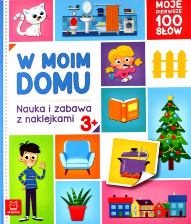W moim domu. Moje pierwsze 100 słów. Nauka i zabawa z naklejkami, 3+ - Agnieszka Bator [KSIĄŻKA]