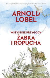 Wszystkie przygody Żabka i Ropucha - Arnold Lobel [KSIĄŻKA]