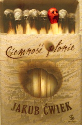 Ciemność Płonie - Jakub Ćwiek [KSIĄŻKA]