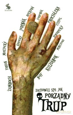 Zachowuj Się Jak Porządny Trup [KSIĄŻKA]